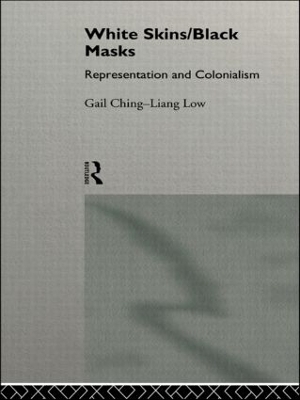 White Skins/Black Masks - Gail Ching-Liang Low