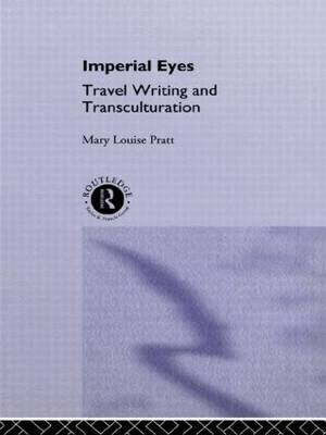 Imperial Eyes - Mary Louise Pratt