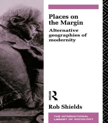 Places on the Margin - Rob Shields