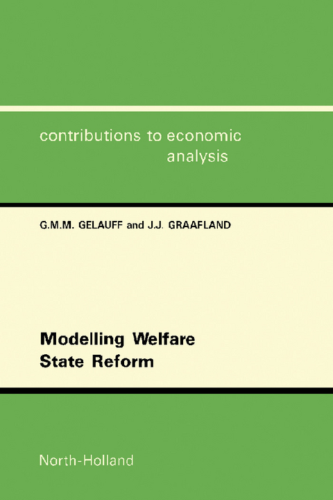 Modelling Welfare State Reform -  G.M.M. Gelauff,  J.J. Graafland