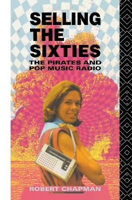 Selling the Sixties - Robert Chapman