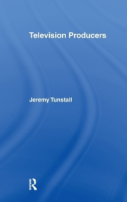 Television Producers - Jeremy Tunstall