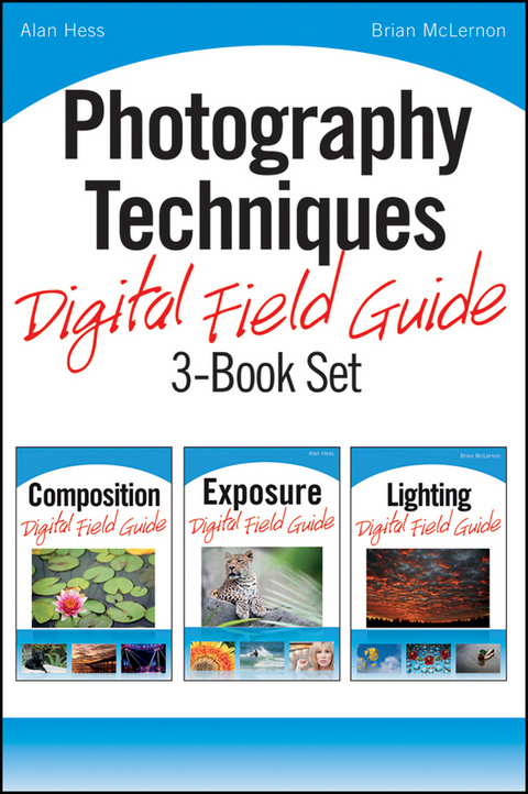 Photography Techniques Digital Field Guide 3-Book Set - Alan Hess, Brian McLernon