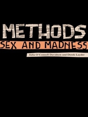 Methods, Sex and Madness - Derek Layder, Julia O'Connell Davidson