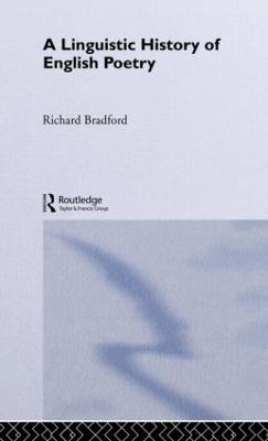 A Linguistic History of English Poetry - Richard Bradford