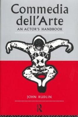 Commedia Dell'Arte: An Actor's Handbook - John Rudlin
