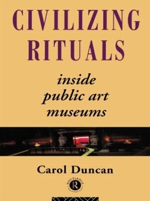 Civilizing Rituals - Carol Duncan