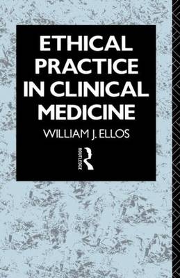 Ethical Practice in Clinical Medicine - William J. Ellos S.J.