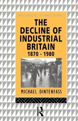 The Decline of Industrial Britain - Michael Dintenfass