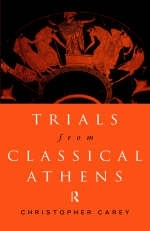 Trials from Classical Athens - Christopher Carey