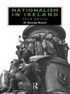 Nationalism in Ireland - D. George Boyce