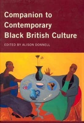Companion to Contemporary Black British Culture - Alison Donnell