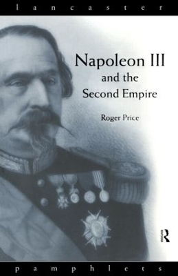 Napoleon III and the Second Empire - Roger D. Price