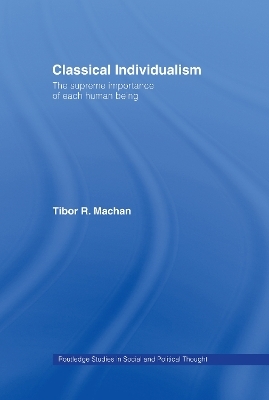 Classical Individualism - Tibor R. Machan
