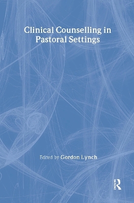 Clinical Counselling in Pastoral Settings - 