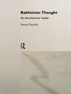 Bakhtinian Thought - Simon Dentith