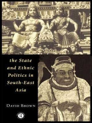 The State and Ethnic Politics in SouthEast Asia - David Brown