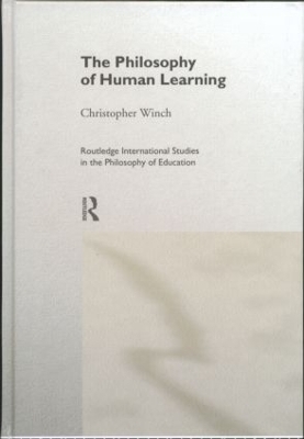 The Philosophy of Human Learning - Christopher Winch