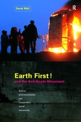 Earth First! and the Anti-Roads Movement - Derek Wall