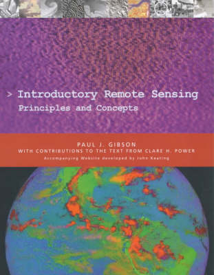 Introductory Remote Sensing Principles and Concepts - Paul Gibson,  With contributions from Clare Power