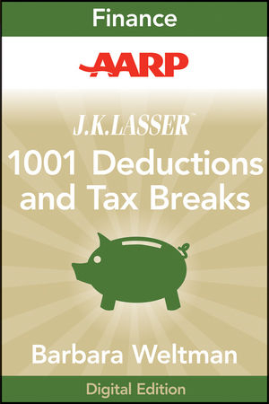 AARP J.K. Lasser's 1001 Deductions and Tax Breaks 2011 -  Barbara Weltman