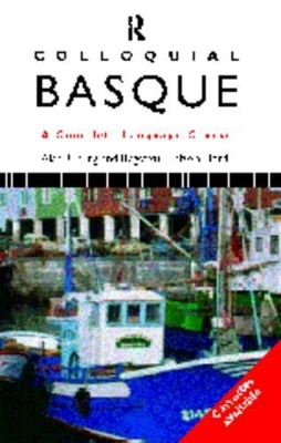 Colloquial Basque - Begotxu Olaizola Elordi, Alan R. King