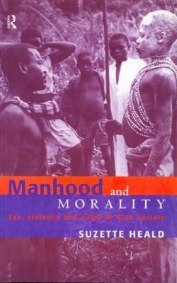 Manhood and Morality - Suzette Heald