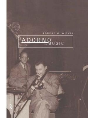 Adorno on Music - Robert W. Witkin