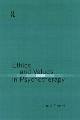 Ethics and Values in Psychotherapy - Alan Tjeltveit