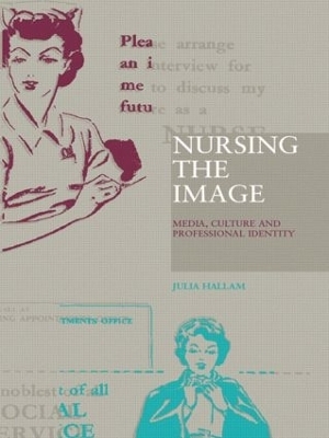 Nursing the Image - Julia Hallam