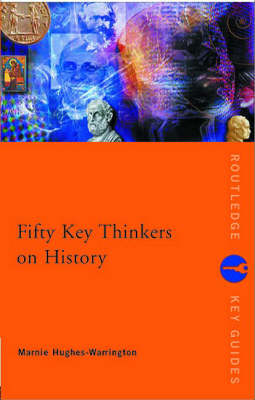 Fifty Key Thinkers on History - Marnie Hughes-Warrington