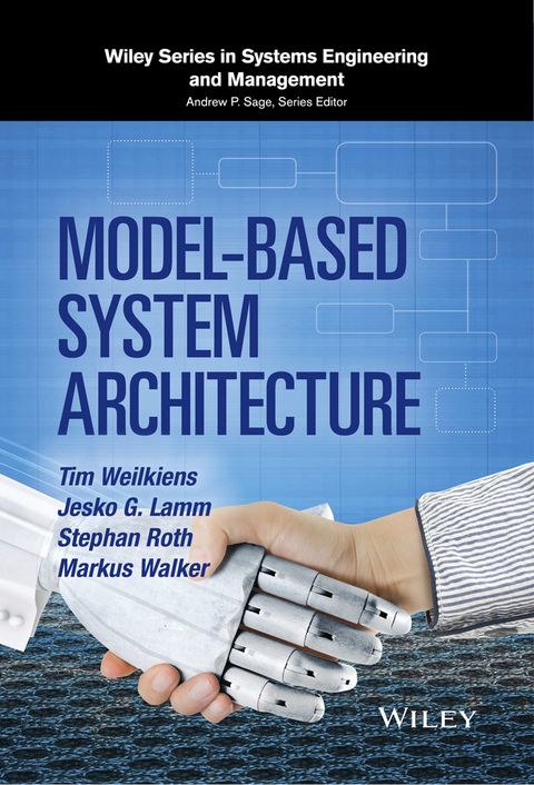 Model-Based System Architecture -  Jesko G. Lamm,  Stephan Roth,  Markus Walker,  Tim Weilkiens