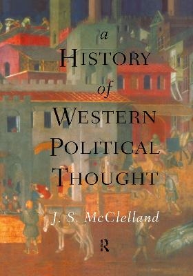 A History of Western Political Thought - J. S. McClelland, J S McClelland