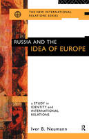 Russia and the Idea of Europe - Iver B. Neumann