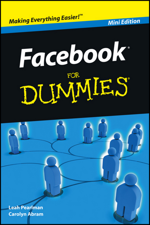 Facebook For Dummies, Mini Edition -  Carolyn Abram,  Leah Pearlman