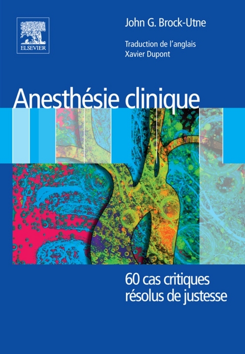 Anesthésie clinique -  John G Brock-Utne,  Xavier Dupont,  Springer-Verlag Gmbh