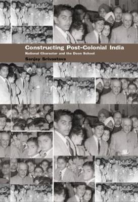Constructing Post-Colonial India - Sanjay Srivastava