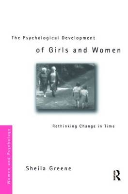 The Psychological Development of Girls and Women - Sheila Greene