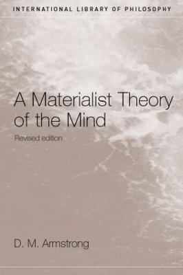 A Materialist Theory of the Mind - D.M. Armstrong
