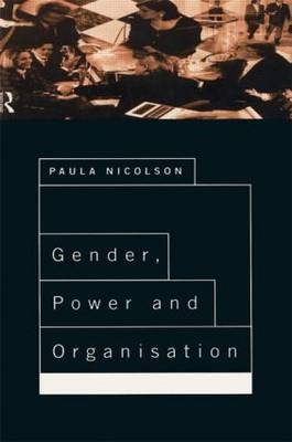 Gender, Power and Organisation - Paula Nicolson