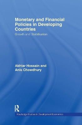 Monetary and Financial Policies in Developing Countries - Anis Chowdhury, Akhtar Hossain