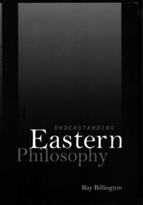 Understanding Eastern Philosophy - Ray Billington