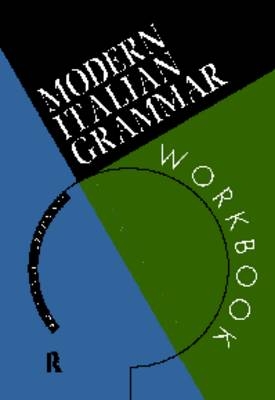 Modern Italian Grammar Workbook - Anna Proudfoot