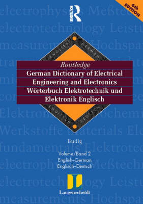 Routledge German Dictionary of Electrical Engineering and Electronics Worterbuch Elekrotechnik and Elektronik Englisch -  Budig