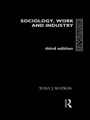 Sociology, Work and Industry - Tony Watson