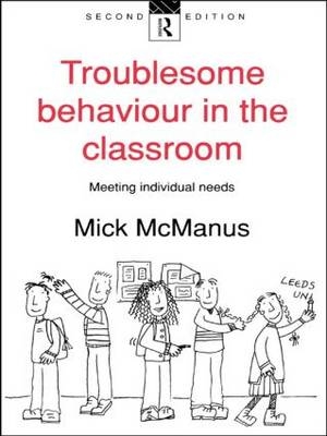 Troublesome Behaviour in the Classroom - Mick McManus