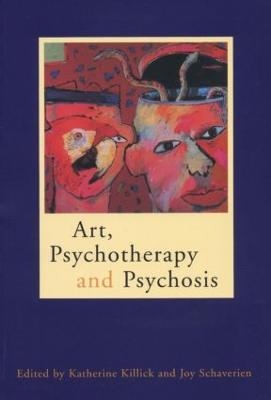 Art, Psychotherapy and Psychosis - 