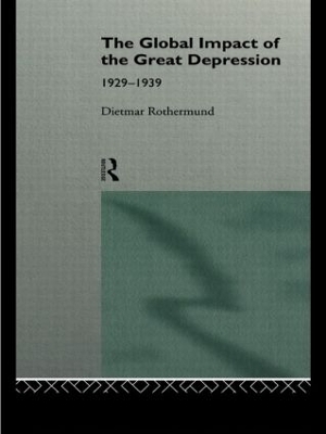 The Global Impact of the Great Depression 1929-1939 - Dietmar Rothermund