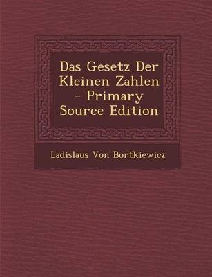 Das Gesetz Der Kleinen Zahlen - Ladislaus Von Bortkiewicz