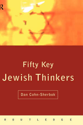 Fifty Key Jewish Thinkers - Dan Cohn-Sherbok